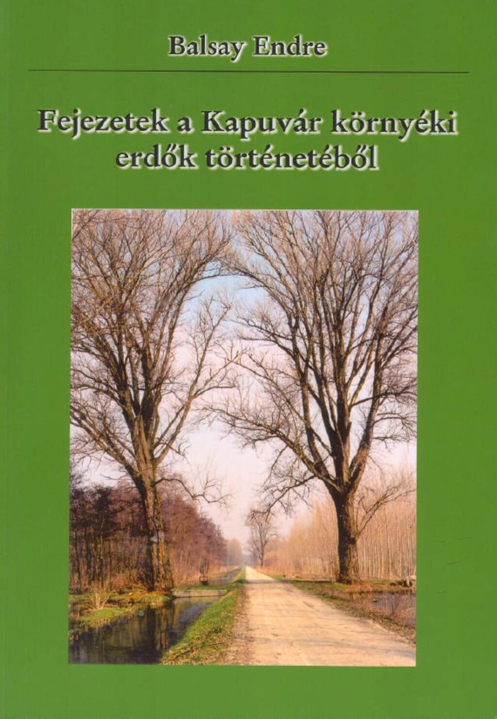 Fejezetek a Kapuvr krnyki erdk trtnetbl (2008.)